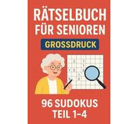Rätselbuch für Senioren: Grossdruck - 96 Sudokus (Teil 1-4)