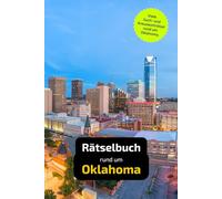 Rätselbuch rund um Oklahoma: Tolles Geschenk für Oklahoma-Kenner. Worträtsel und knifflige Herausforderungen in einem Kreuzworträtselheft.