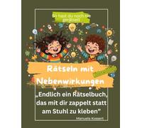 Rätseln mit Nebenwirkungen | Kidsedition: „Endlich ein Rätselbuch, das mit dir zappelt statt am Stuhl zu kleben“