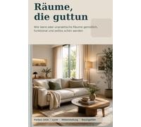 Räume, die guttun: Wie leere oder unpraktische Räume gemütlich, funktional und zeitlos schön werden