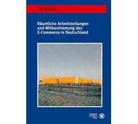 Räumliche Arbeitsteilungen und Mitbestimmung des E-Commerce in Deutschland: 37