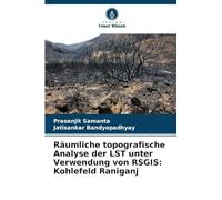Räumliche topografische Analyse der LST unter Verwendung von RSGIS: Kohlefeld Raniganj
