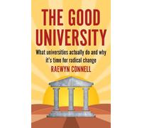 Raewyn Connell The Good University (Tascabile)