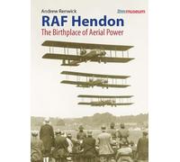 RAF Hendon: The Birthplace Of Aerial Power