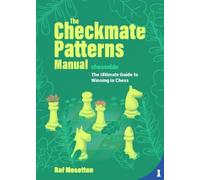 Raf Mesotten The Checkmate Patterns Manual (Copertina rigida)