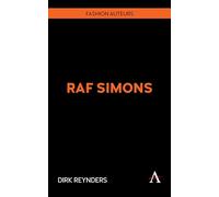 Raf Simons: Fashion and Modern Masculinity