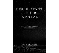 Rafa Martin Despierta tu Poder Mental (Tascabile) Manual del Éxito