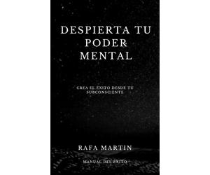 Rafa Martin Despierta tu Poder Mental (Tascabile) Manual del Éxito