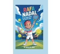 RAFA NADAL: From Little Rafa to Tennis Star