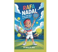 RAFA NADAL: From Little Rafa to Tennis Star
