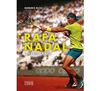 Rafa Nadal. Il re del campo