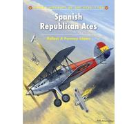 Rafael A López Permuy Spanish Republican Aces (Tascabile) Aircraft of the Aces