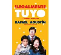 Rafael Agustin Illegally Yours \ Ilegalmente Tuyo (Tascabile)