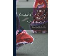 Rafael Angel de la Peñ Nueva Gramática De La Lengua Castellan (Copertina rigida)