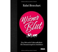 Rafael Bettscha Wiener Blut: Eine Ode an die Unfreundlichkeit (Copertina rigida)
