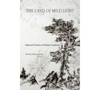 Rafael Cadenas The Land of Mild Light (Tascabile)