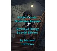 Rafael Cavalo: Dimension Hopper Omnibus Trilogy Special Edition