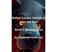 Rafael Cavalo: Return of Jenn the Bear Book 2 Moving Jenn