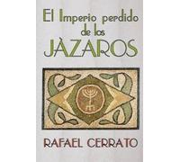 Rafael Cerrato El Imperio perdido de los Jazaros (Tascabile)
