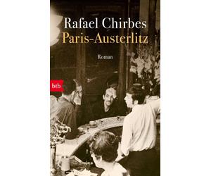 Rafael Chirbes Dagmar Plötz Paris - Austerlitz: Roman (Tascabile)