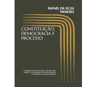 Rafael Da Silva Menezes Constituição, Democracia E Processo (Tascabile)