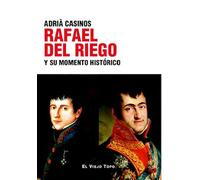 Rafael del Riego y su momento histórico