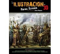 Rafael Estrada La Ilustración en 3D (Tascabile) Todos MIS Cómix