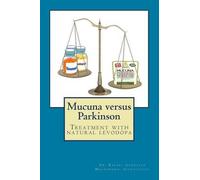 Rafael Gonzalez Ma Mucuna versus Parkinson. Treatment with natural l (Tascabile)