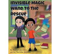 Rafael Jacimin Invisible Magic Wand to the Rescue (Tascabile)