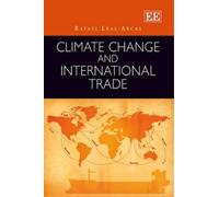 Rafael Leal-Arcas Climate Change and International Trade (Copertina rigida)