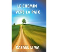 Rafael Lima Le Chemin Vers la Paix (Tascabile)
