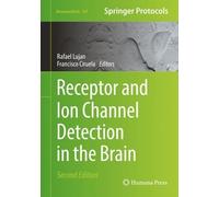 Rafael Lujan Receptor and Ion Channel Detection in the Brain (Copertina rigida)