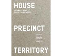 Rafael Luna Dongwoo Yim Peyman Akhgar Antony Moulis House Precinct (Tascabile)