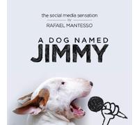 Rafael Mantesso A Dog Named Jimmy (Copertina rigida)