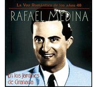 Rafael Medina - En Los Jardines De Granada - La Voz Romántica De Los 40