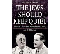 Rafael Medoff The Jews Should Keep Quiet (Copertina rigida)