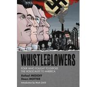 Rafael Medoff – Whistleblowers: Four Who Fought to Expose the Holocaust to America – Tascabile