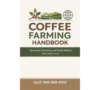 Rafael Monteverde Lilly Van Der Post Coffee Farming Handbook (Tascabile)