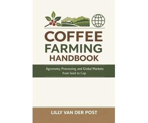 Rafael Monteverde Lilly Van Der Post Coffee Farming Handbook (Tascabile)