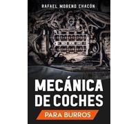 Rafael Moreno Chacón Mecánica de coches (Tascabile) Mecánica Para Burros