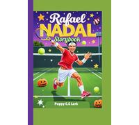 Rafael Nadal Storybook: The Story of a Tennis Star Who Never Gives Up