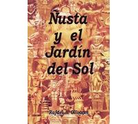 Rafael Olivares Nusta y El Jardin del Sol (Copertina rigida)