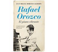 Rafael Orozco. El Piano Vibrante