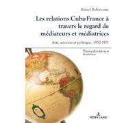 Rafael Pedemont Les Relations Cuba-France À Travers Le Regard de Méd (Tascabile)