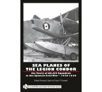 Rafael Permuy López Sea Planes of the Legion Condor (Copertina rigida)