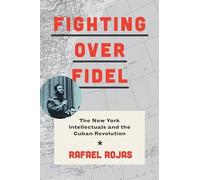 Rafael Rojas Fighting over Fidel (Copertina rigida)