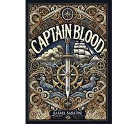 Rafael Sabatini Captain Blood (Collector's Edition) (Laminate (Copertina rigida)