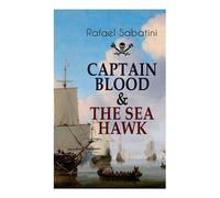 Rafael Sabatini Captain Blood & the Sea Hawk (Tascabile)