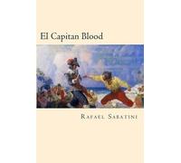 Rafael Sabatini El Capitan Blood (Spanish Edition) (Tascabile)