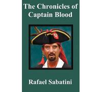 Rafael Sabatini The Chronicles of Captain Blood (Copertina rigida)